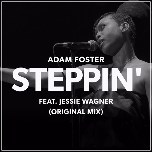 Adam Foster - Steppin' feat. Jessie Wager