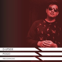 D-Upside - POGO (Original Mix) [FREE DOWNLOAD]