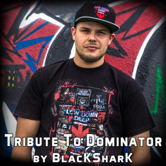 BlacKSharK-Tribute to Dominator
