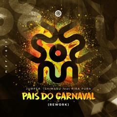 Jumper, Ishimaru Feat. Pira Pura - Pais Do Carnaval (REWORK)| FREE DOWNLOAD