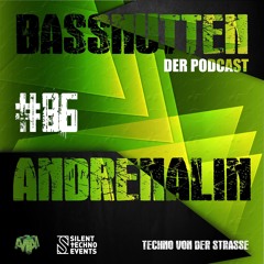 BASSNUTTEN PODCAST die Sechsundachtzigste - Andrenalin