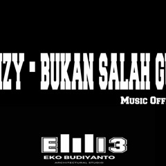 Eizy - Bukan Salah Gua! ( Music Official )