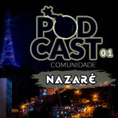 PODCAST 001 BAILE DO NAZARÉ == #VIAJAEMMIMNÃOEM 001 FODA FODA