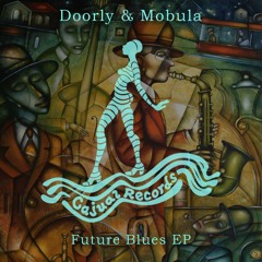 Doorly & Mobula - Future Blues (Cajual Records) )OUT NOW