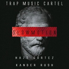 Haze Cortez - Slow Motion( Prod. By Xander Rush )
