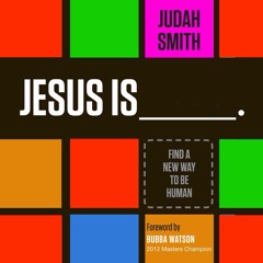 Devotional: Judah Smith's Jesus Is