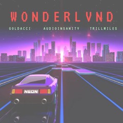 WONDERLAND - Trill Miles Goldacci Audioinsanity