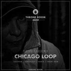 Throne Room Radio - Chicago Loop Guestmix