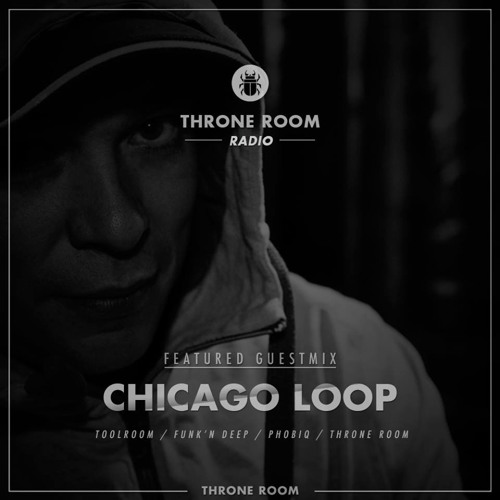 Throne Room Radio - Chicago Loop Guestmix
