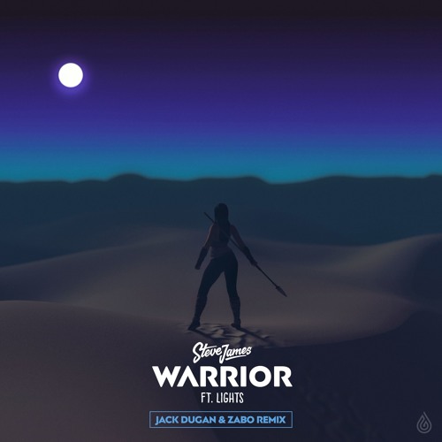 Steve James Feat. LIGHTS - Warrior (Jack Dugan & ZABO Remix)