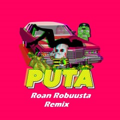 Childsplay & Afrotura ft. 3robi - Puta (RBBY x Roan Robuusta Remix)