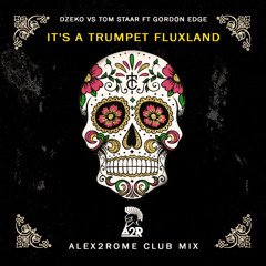 Dzeko vs Tom Staar ft Gordon Edge - It's A Trumpet Fluxland (Alex2Rome Club Mix)