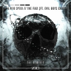 FS & Reid Speed - The Fixx ft. Evil Boys Choir (Current Value Remix) [Your EDM Premiere]