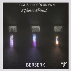 Riggi & Piros Vs UNKWN - Berserk (Yuneer Print)