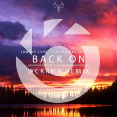 Edward Silver - Back On (feat. Monika Santucci) WCKRMN Remix