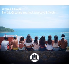Lctrema & Kiwipz - The Risk Of Loving You (feat. Moncova & Steph)