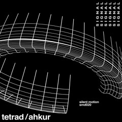 Tetrad & Ahkur - Signal EP [Out Now!]