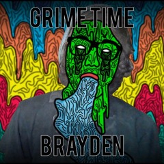 Brayden - Grime Time
