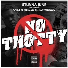 Stunna June - No Thotty ft. Slimmy B SOBxRBE & LayEmDown