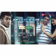 Shwe Htoo - Don't Leave Me Alone