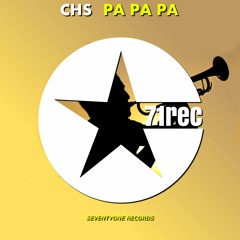CHS - Pa Pa Pa(Original Mix)[OUT NOW]