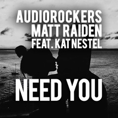 Audiorockers & Matt Raiden feat Kat Nestel - Need You (Machac Festival 2017 Anthem)