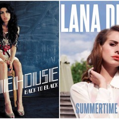 Summertime Sadness / Back To Black - Lana Del Rey & Amy Winehouse MASHUP