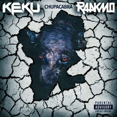 CHUPACABRA (KEKU X RAAKMO Remix)