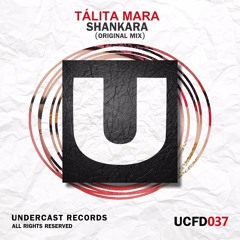 UCFD037: Tálita Mara - Shankara (Original Mix)