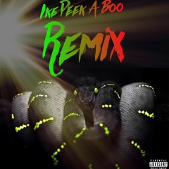 Ike Peek A Boo Remix