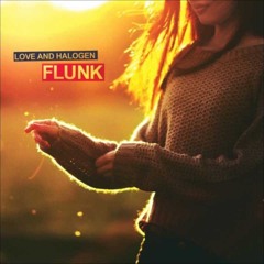 FLUNK - Love And Halogen (SKL Slow Mix)
