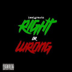 Immigrantz- Right Or Wrong