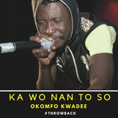 Okomofo Kwadee - Ka wo Nan To So