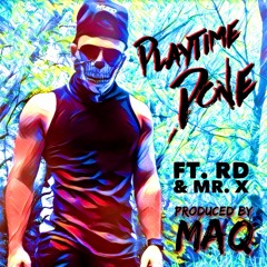 PlayTime Done (Featuring RD & MR. X) Produced by MAQ