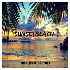 Eagex & Tropicrafael - Sunsetbeach