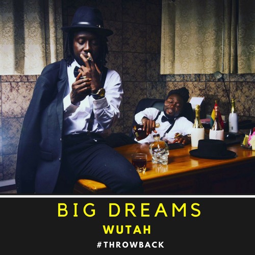 Wutah - Big Dreams