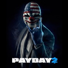 PAYDAY 2 Soundtrack - Don't Act Dumb