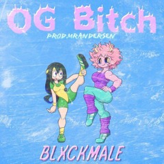 BLXCKMALE - OGBitch (Prod. MrAndersen)