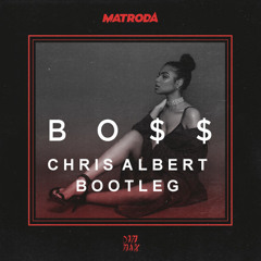 Matroda - BO$$ (Chris Albert Bootleg) !!!FREE DOWNLOAD!!!
