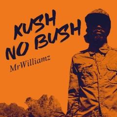 Kush (No Bush)