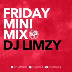 #FridayMiniMix - Episode 58 - DJ Limzy
