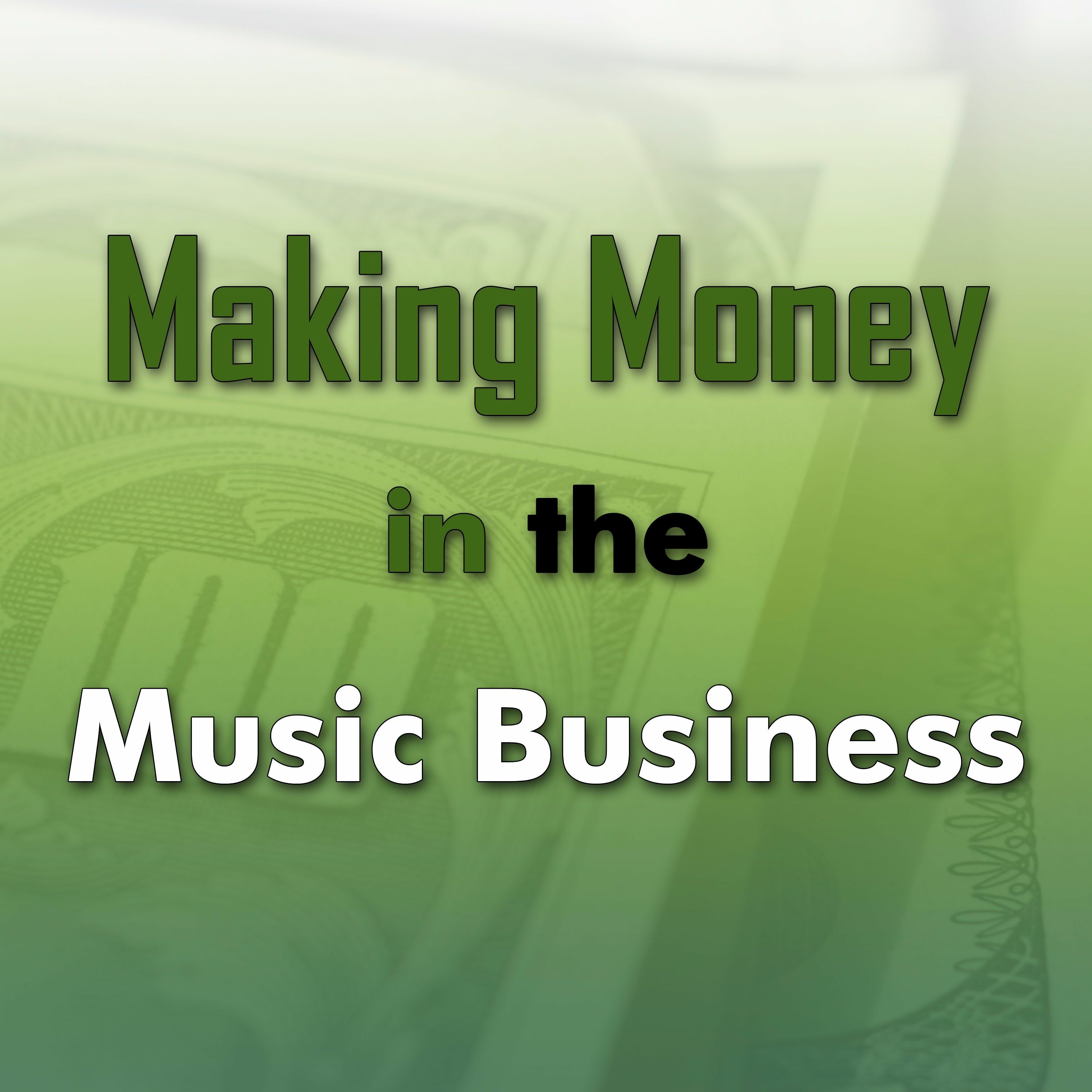 Making Money in the Music Business