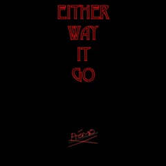 Either Way It Go (Prod. LOUD PACQUIAO)