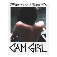 Cam Girl - Breaux & only1s