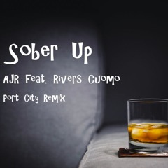 AJR feat. Rivers Cuomo - Sober Up (Port City Remix)