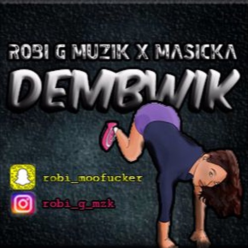 Robi G Muzik X Masicka - DEMBWIK [WOLVERINE RIDDIM]