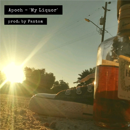 Apoch - My Liquor (prod. by Fantom)