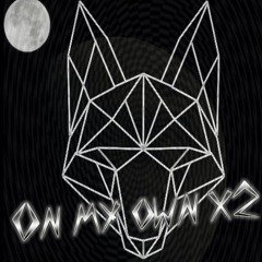 On my Own x2 [prod. Dirty Sosa]