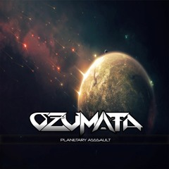 Ozumata - Planetary Assault [Out on Spotify]