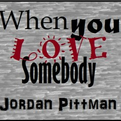 When You Love Somebody